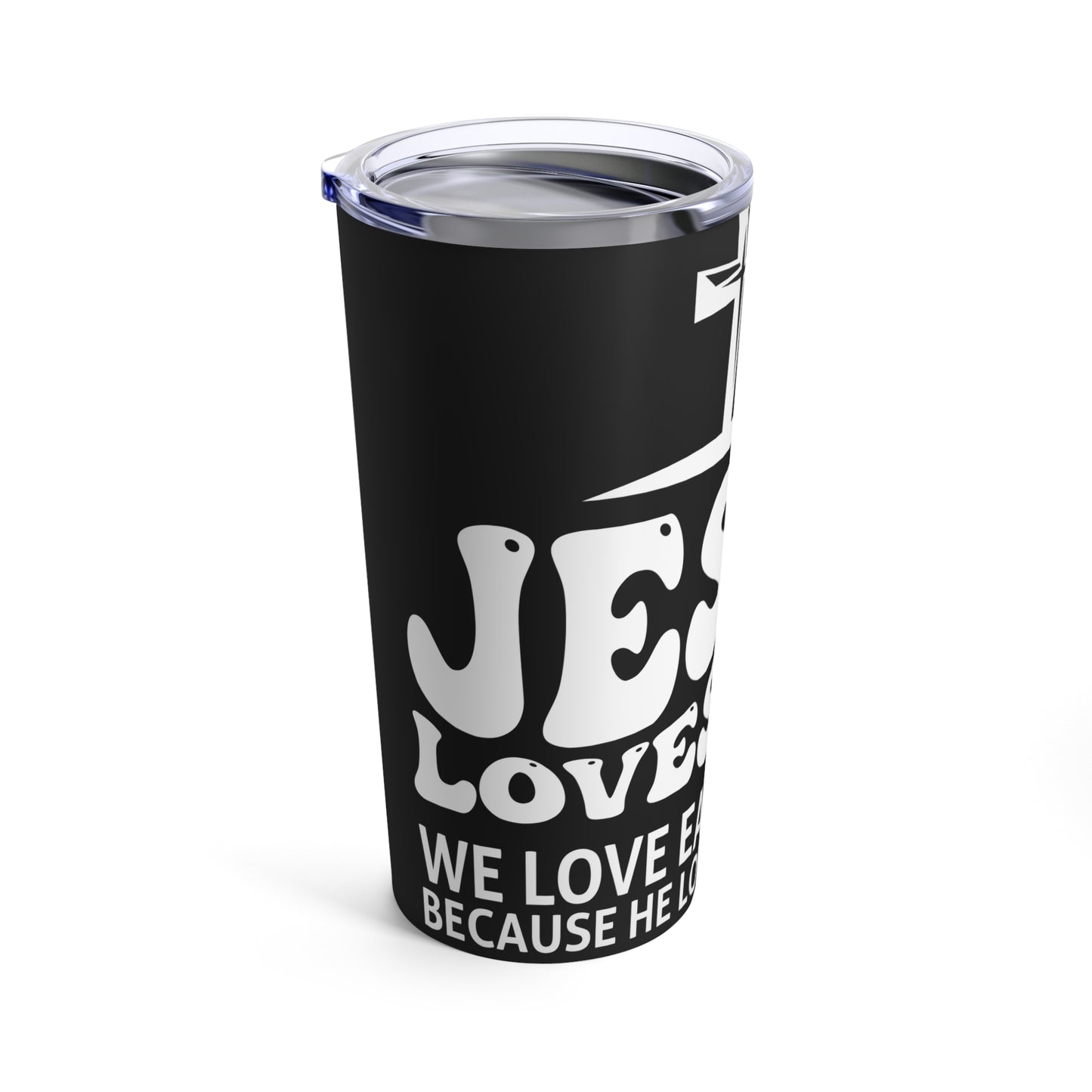 Jesus Loves You 1 John 4:19 Verse Cross Tumbler