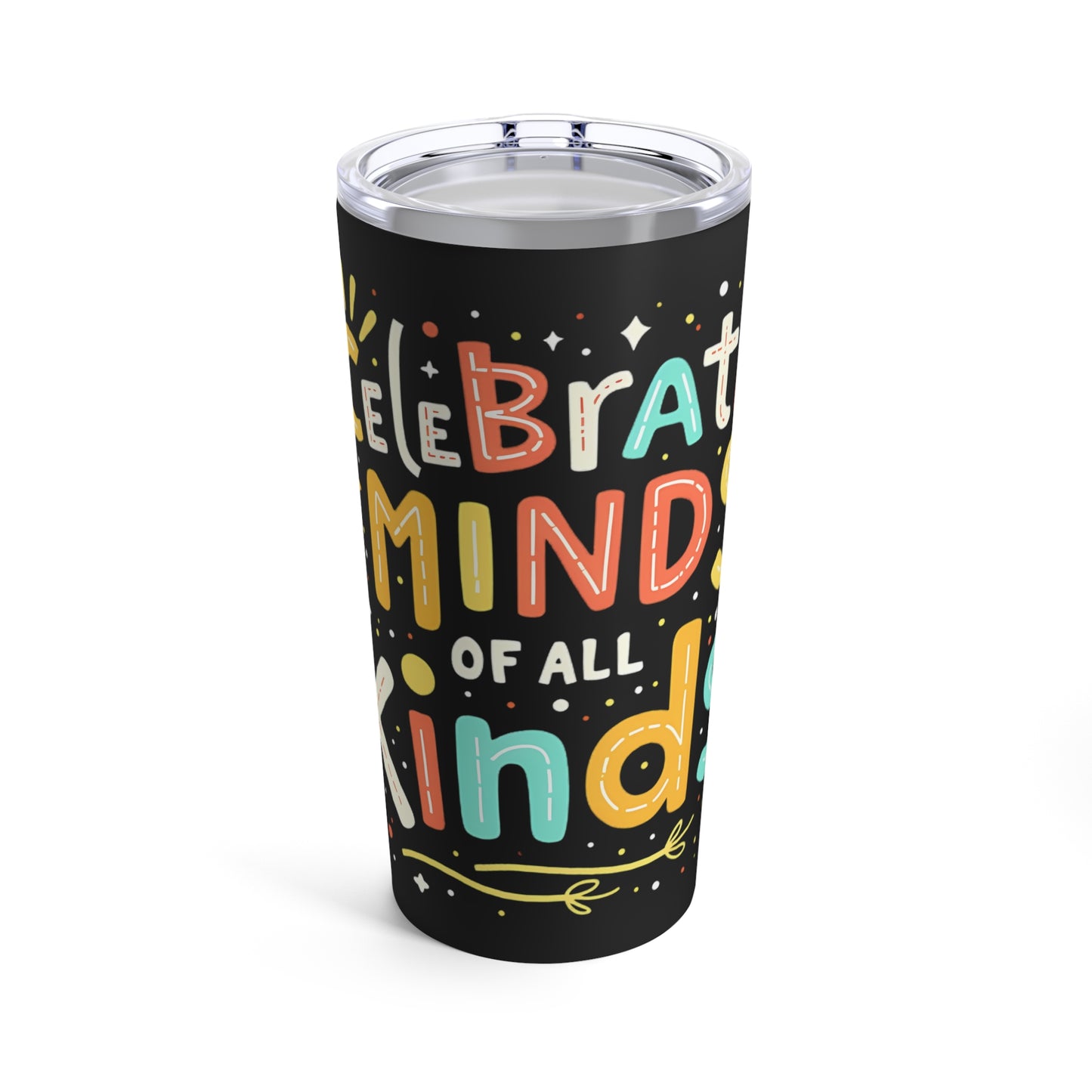 Celebrate Minds of All Kinds Tumbler 20oz