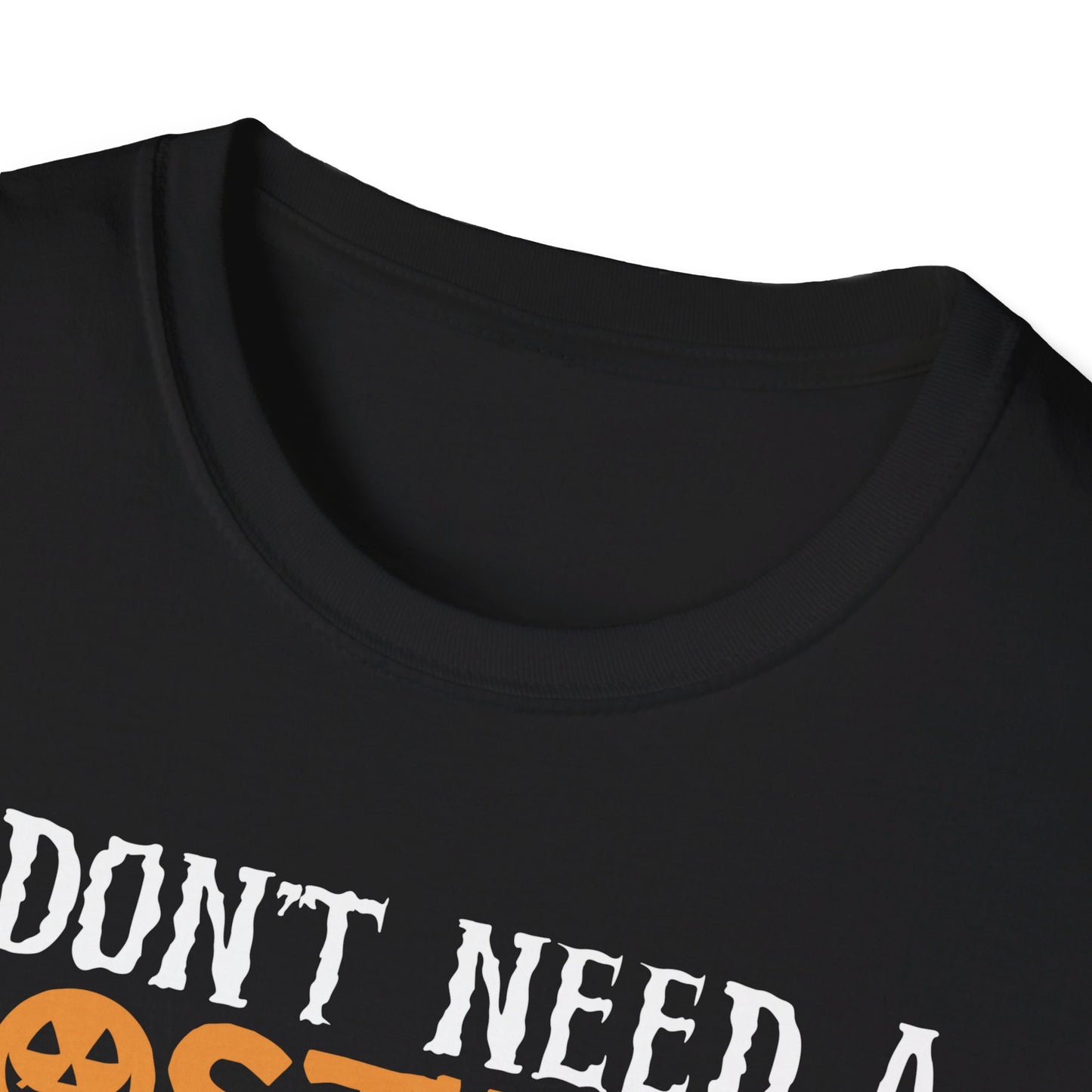 I Don't Need A Costume I'm Scary Enough Halloween T-Shirt