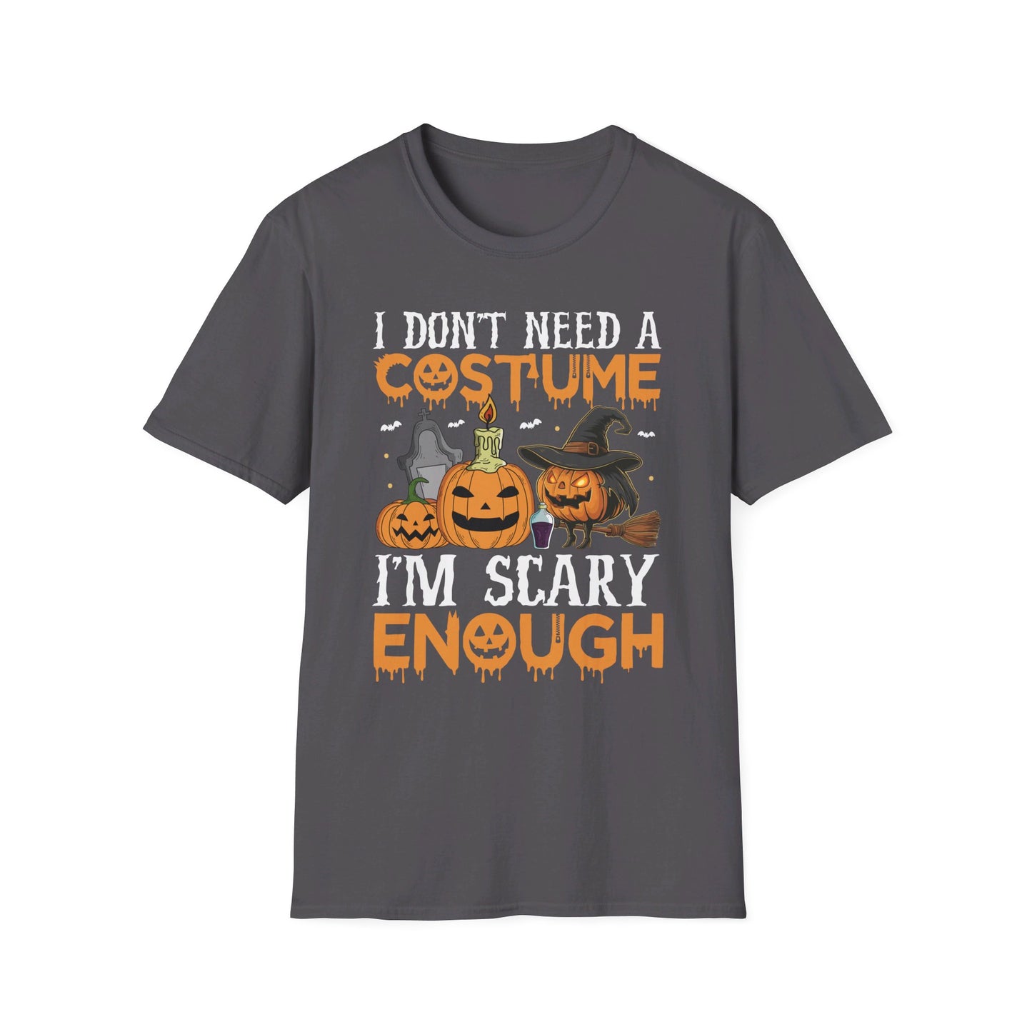 I Don't Need A Costume I'm Scary Enough Halloween T-Shirt