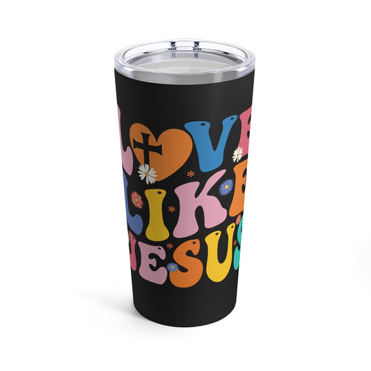 Love Like Jesus Inspirational Message with Cross and Flowers Tumbler