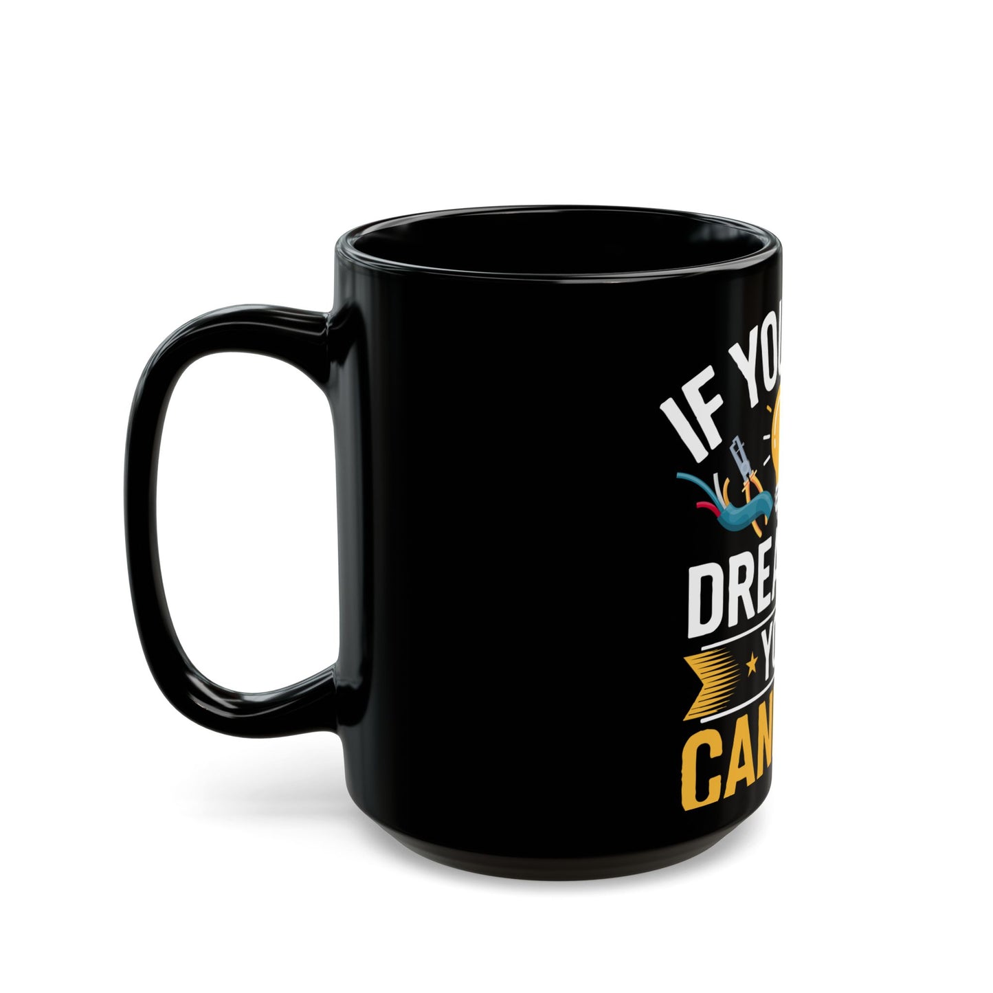 If You Can Dream It You Can Do It Inspirational Quote Ceramic Mug