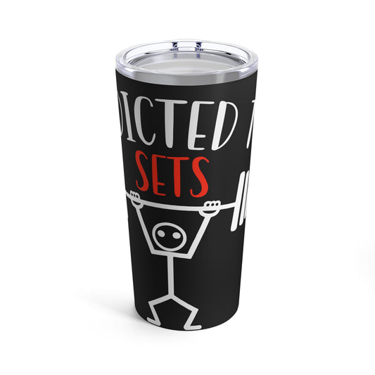 Addicted To Sets Weightlifting Humor Tumbler