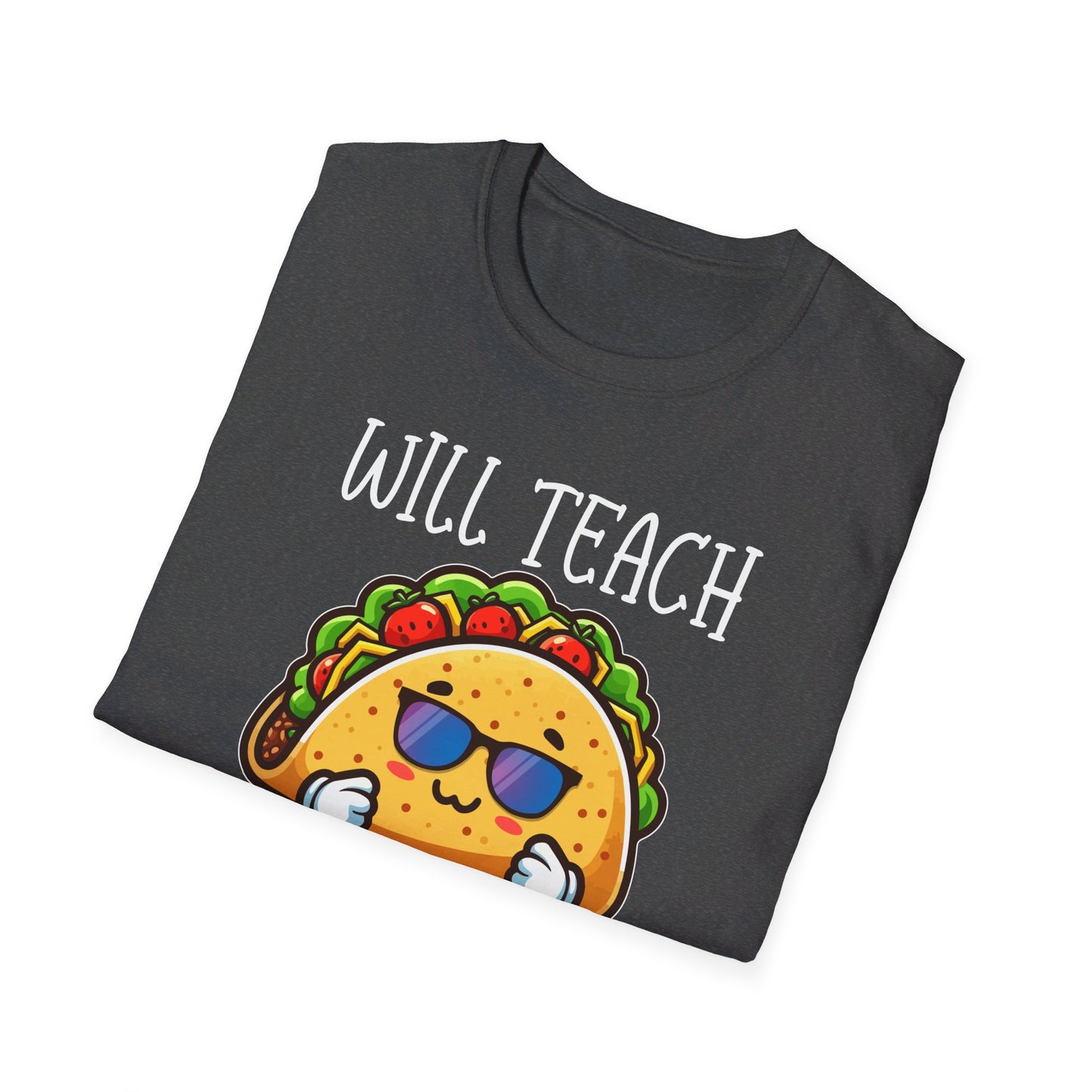 Will Teach For Tacos - Fun and Quirky Taco Lover Design T-Shirt