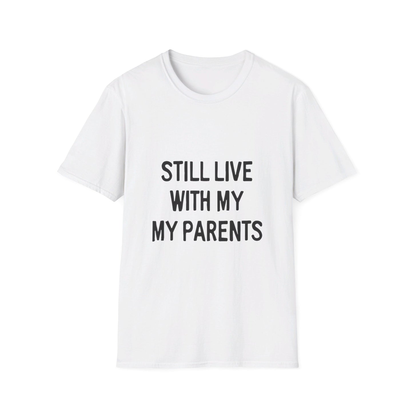 Still Live With My Parents Graphic T-Shirt