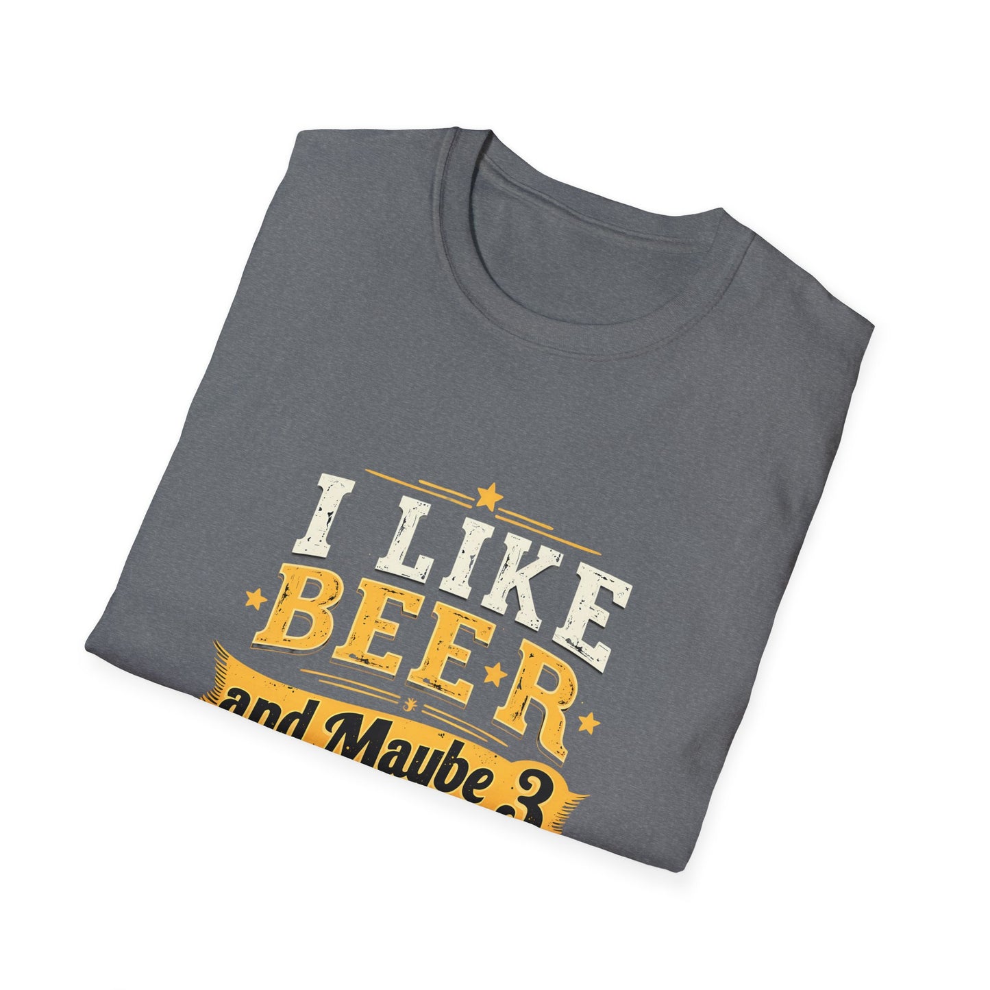 I Like Beer and Maybe 3 People - Humorous Statement T-Shirt