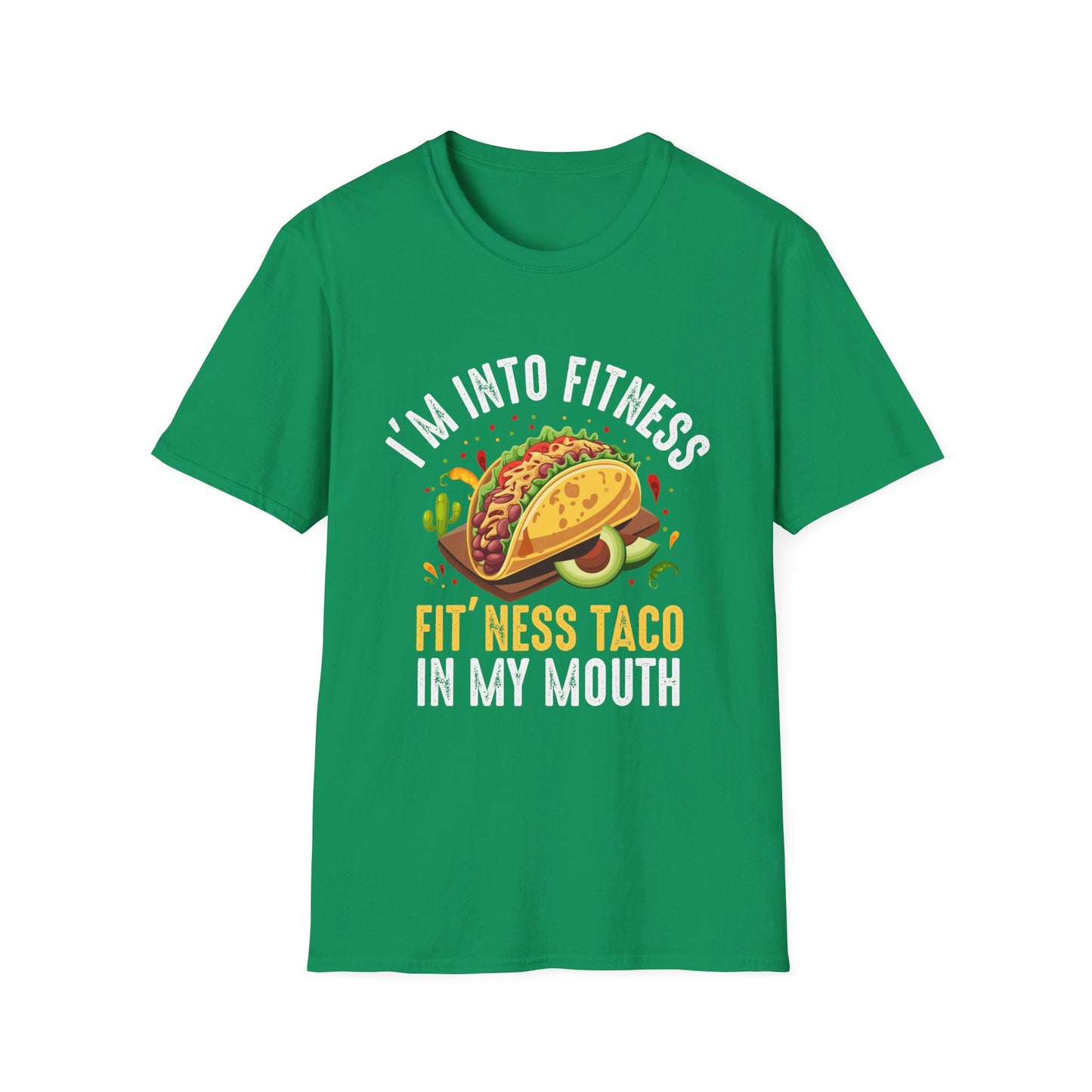 I'm Into Fitness Fit'ness Taco In My Mouth T-Shirt