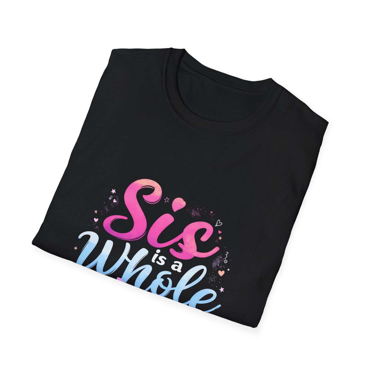 Sis Is A Whole Vibe I Am Sis Heartfelt Quote T-Shirt