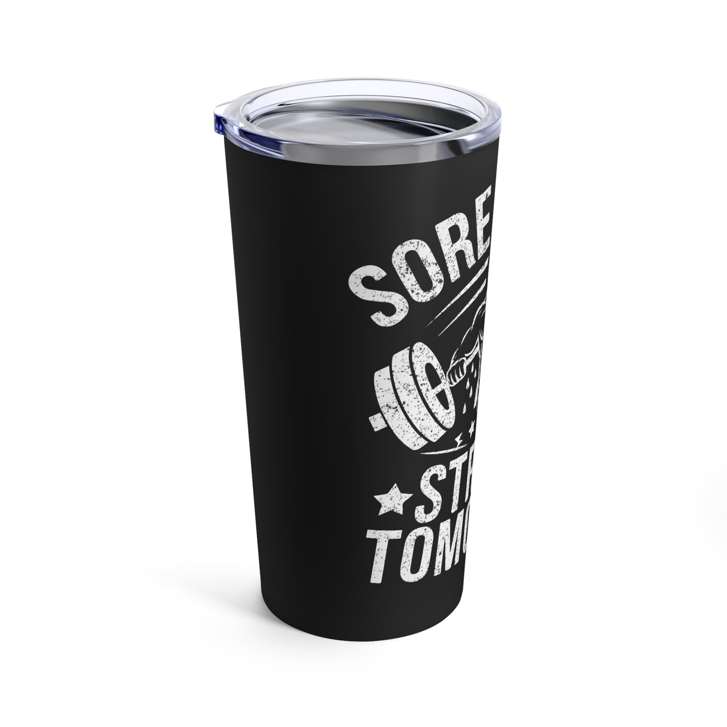 Sore Today Strong Tomorrow Motivational Workout Quote Tumbler