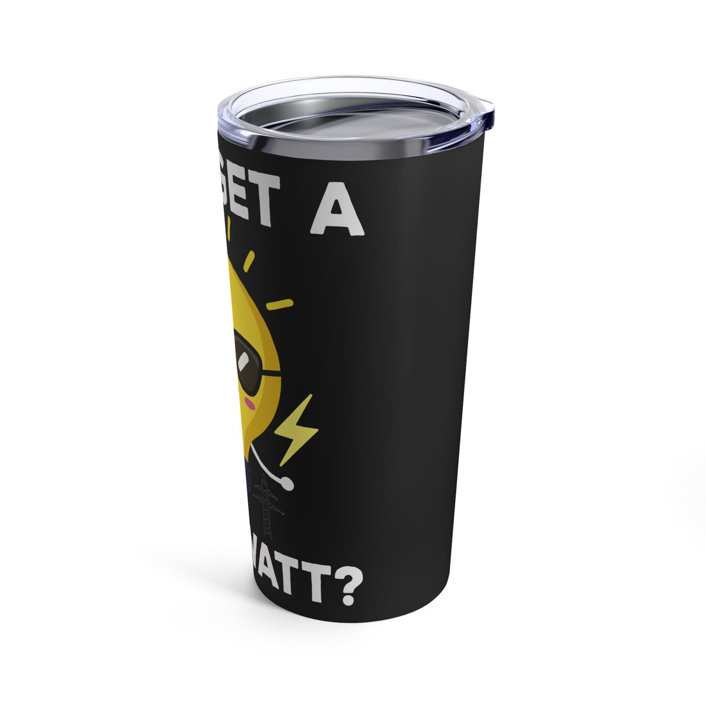 Can I Get A Watt Watt Light Bulb With Sunglasses Fun Design Tumbler