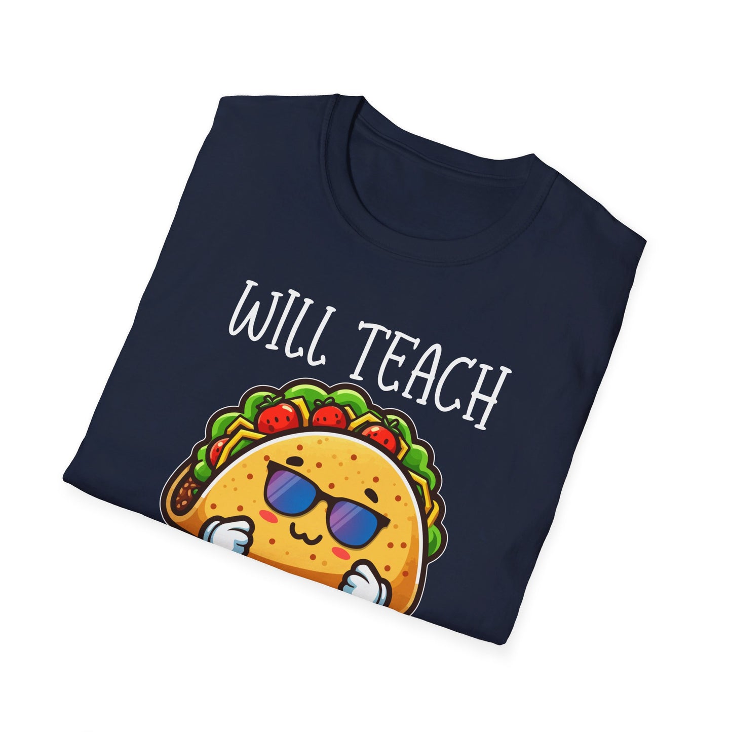 Will Teach For Tacos - Fun and Quirky Taco Lover Design T-Shirt