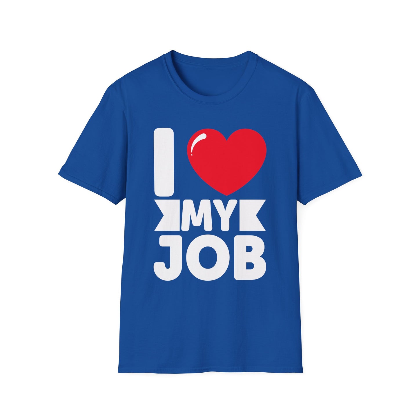 I Love My Job Enthusiastic Work Passionate Career Motivation T-Shirt