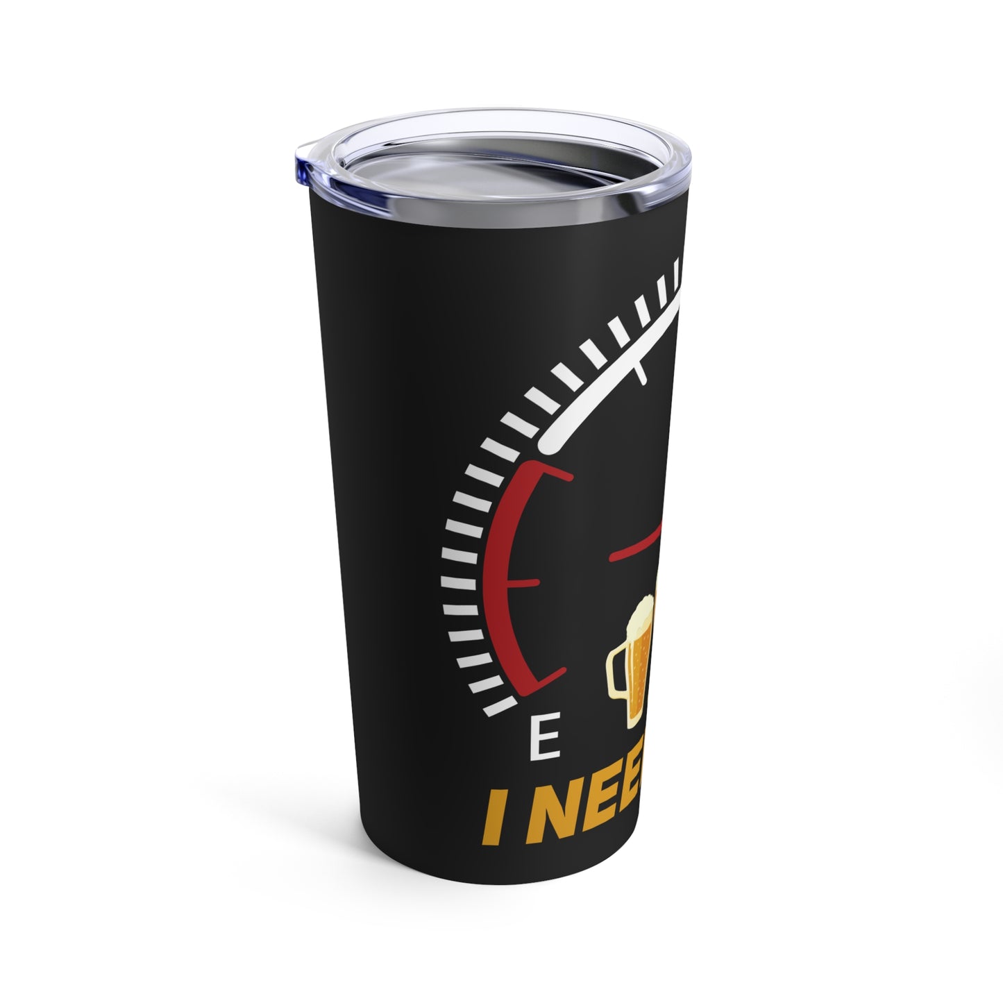 I Need Beer Fuel Gauge Tumbler